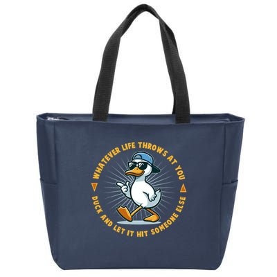 Funny Whatever Life Throws At You Duck And Let Hit Someone Else  Zip Tote Bag