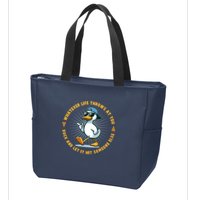 Funny Whatever Life Throws At You Duck And Let Hit Someone Else  Zip Tote Bag