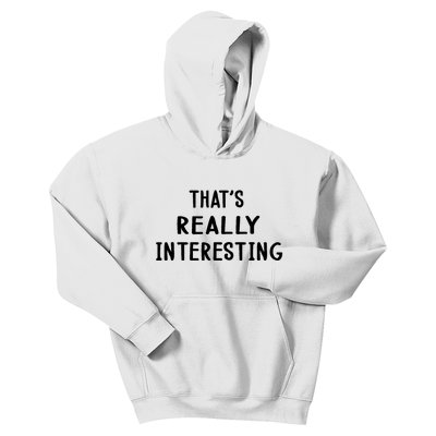 Funny White Lie Party Thats Really Interesting Kids Hoodie