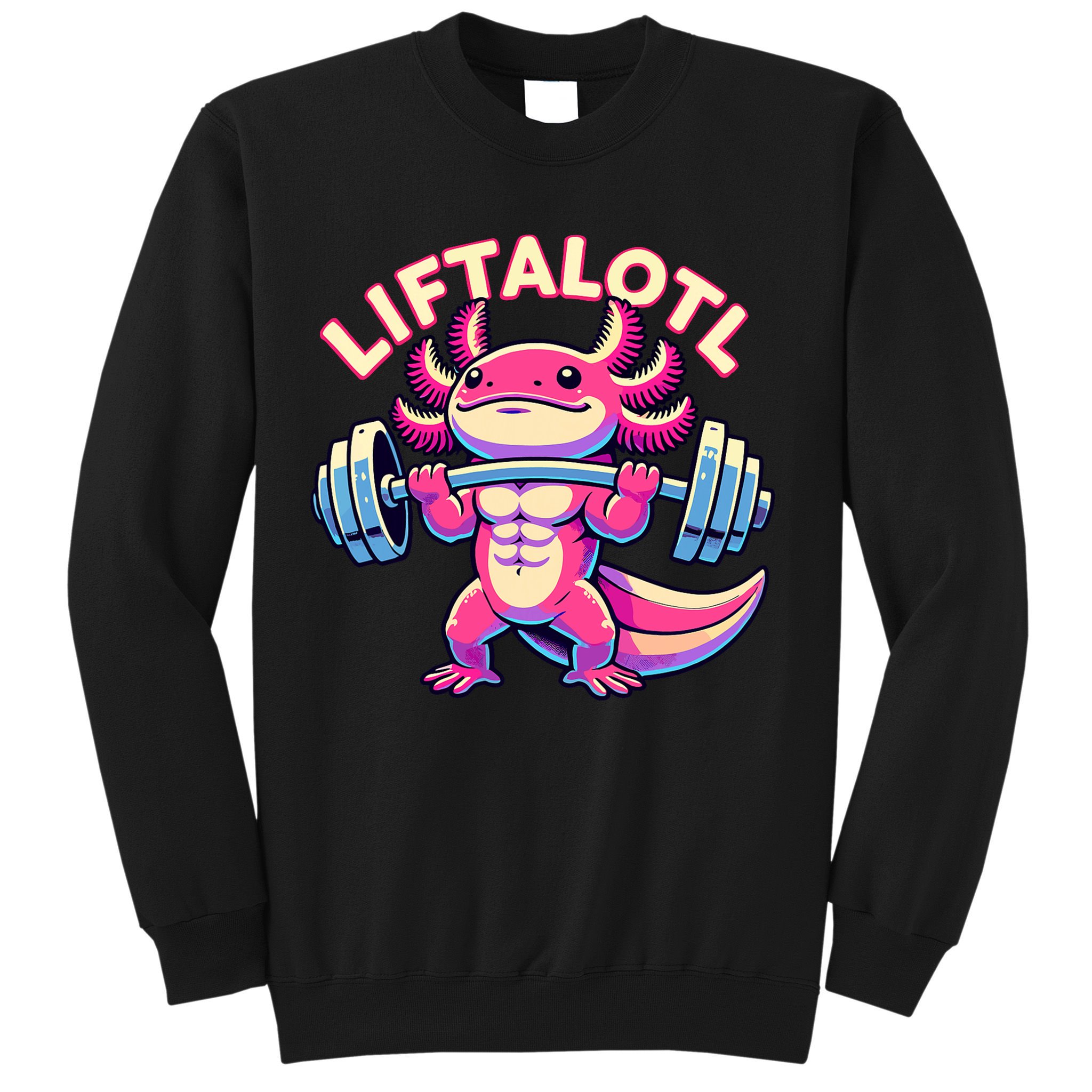Fitness, Weight Lifting Training, Workout, Axolotl LIFTALOTL Sweatshirt