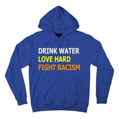 Funny Water Love Hard Fight Racism Cool Gift Hoodie