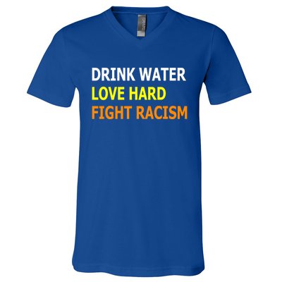 Funny Water Love Hard Fight Racism Cool Gift V-Neck T-Shirt