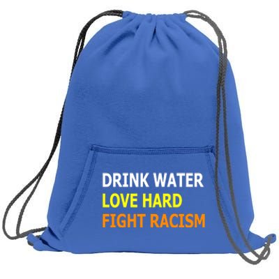 Funny Water Love Hard Fight Racism Cool Gift Sweatshirt Cinch Pack Bag