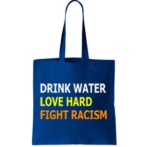 Funny Water Love Hard Fight Racism Cool Gift Tote Bag