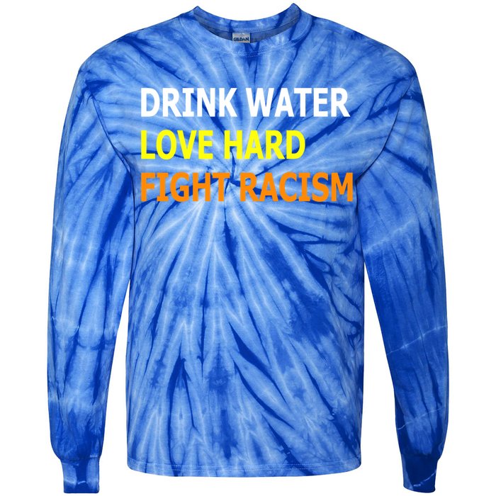 Funny Water Love Hard Fight Racism Cool Gift Tie-Dye Long Sleeve Shirt