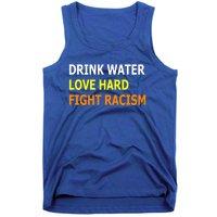 Funny Water Love Hard Fight Racism Cool Gift Tank Top