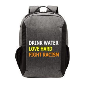 Funny Water Love Hard Fight Racism Cool Gift Vector Backpack