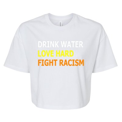 Funny Water Love Hard Fight Racism Cool Gift Bella+Canvas Jersey Crop Tee