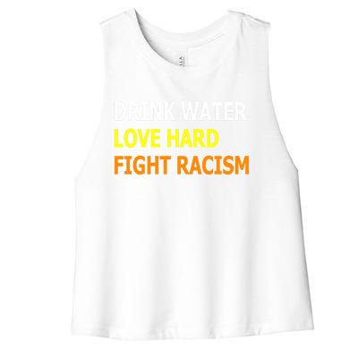 Funny Water Love Hard Fight Racism Cool Gift Women's Racerback Cropped Tank