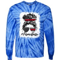 Fire Wife Life Firefighter's Wife Bleached Women Messy Bun Gift Tie-Dye Long Sleeve Shirt