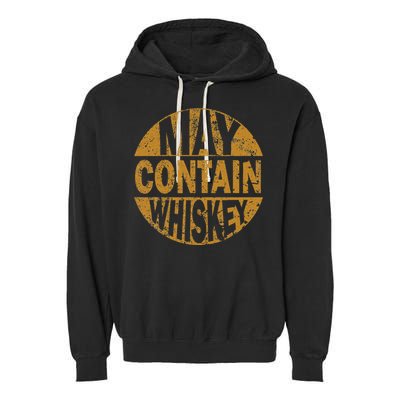 Funny Whiskey Lovers Gift May Contain Whiskey Garment-Dyed Fleece Hoodie