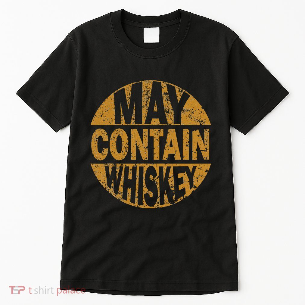 Funny Whiskey Lovers Gift May Contain Whiskey Tall T-Shirt