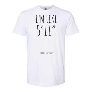 Funny White Lies Party I’m Like 5’11” And Gift Softstyle CVC T-Shirt