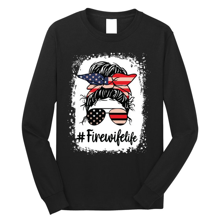 Fire Wife Life Firefighters Wife Women Messy Bun Bleached Long Sleeve Shirt