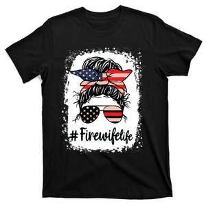 Fire Wife Life Firefighters Wife Women Messy Bun Bleached T-Shirt