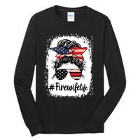 Fire Wife Life Firefighters Wife Women Messy Bun Bleached Tall Long Sleeve T-Shirt