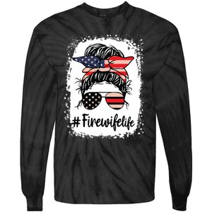 Fire Wife Life Firefighters Wife Women Messy Bun Bleached Tie-Dye Long Sleeve Shirt