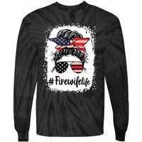 Fire Wife Life Firefighters Wife Women Messy Bun Bleached Tie-Dye Long Sleeve Shirt