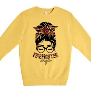 Fire Wife Life Firefighter's Wife Messy Bun Mom Leopard Gift Premium Crewneck Sweatshirt