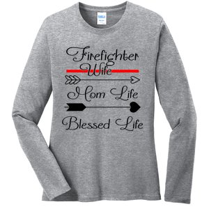 Firefighter Wife Mom Life Blessed Life Funny Fires Wife Gift Ladies Long Sleeve Shirt