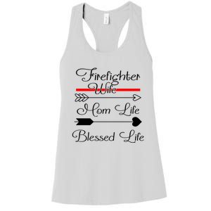 Firefighter Wife Mom Life Blessed Life Funny Fires Wife Gift Women's Racerback Tank