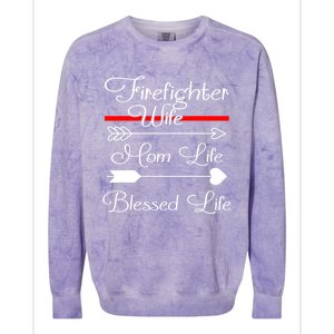 Firefighter Wife Mom Life Blessed Wife Mothers Day Funny Gift Colorblast Crewneck Sweatshirt