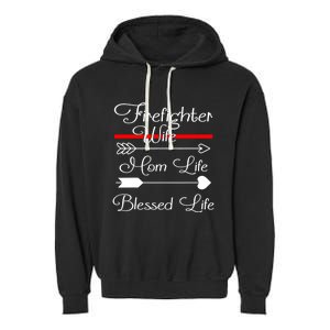 Firefighter Wife Mom Life Blessed Wife Mothers Day Funny Gift Garment-Dyed Fleece Hoodie