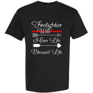 Firefighter Wife Mom Life Blessed Wife Mothers Day Funny Gift Garment-Dyed Heavyweight T-Shirt