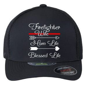 Firefighter Wife Mom Life Blessed Wife Mothers Day Funny Gift Flexfit Unipanel Trucker Cap