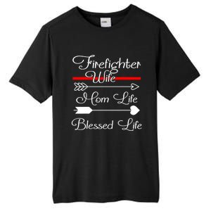 Firefighter Wife Mom Life Blessed Wife Mothers Day Funny Gift Tall Fusion ChromaSoft Performance T-Shirt