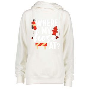 Firefighter Where My Hose At Gift Womens Funnel Neck Pullover Hood