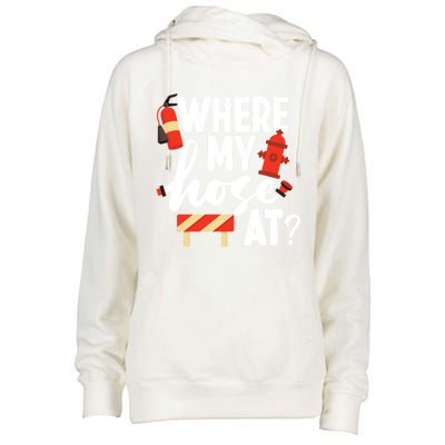 Firefighter Where My Hose At Gift Womens Funnel Neck Pullover Hood