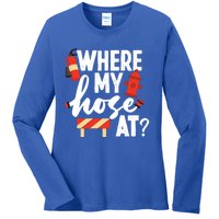 Firefighter Where My Hose At Gift Ladies Long Sleeve Shirt