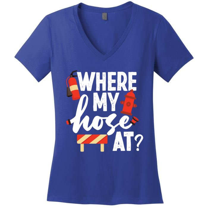 Firefighter Where My Hose At Gift Women's V-Neck T-Shirt