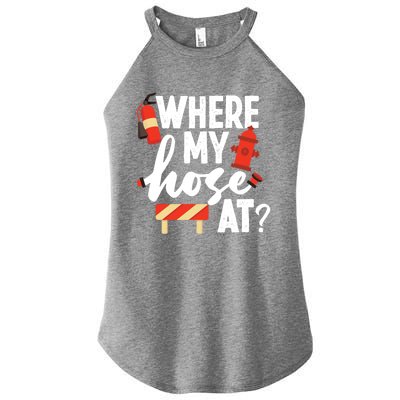 Firefighter Where My Hose At Gift Women's Perfect Tri Rocker Tank