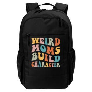 Funny Weird Moms Build Character Overstimulated Mom Groovy Daily Commute Backpack