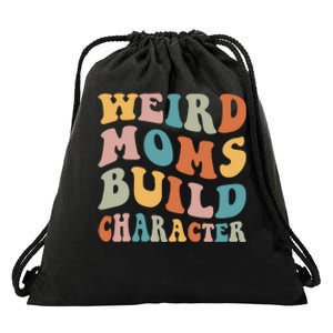 Funny Weird Moms Build Character Overstimulated Mom Groovy Drawstring Bag