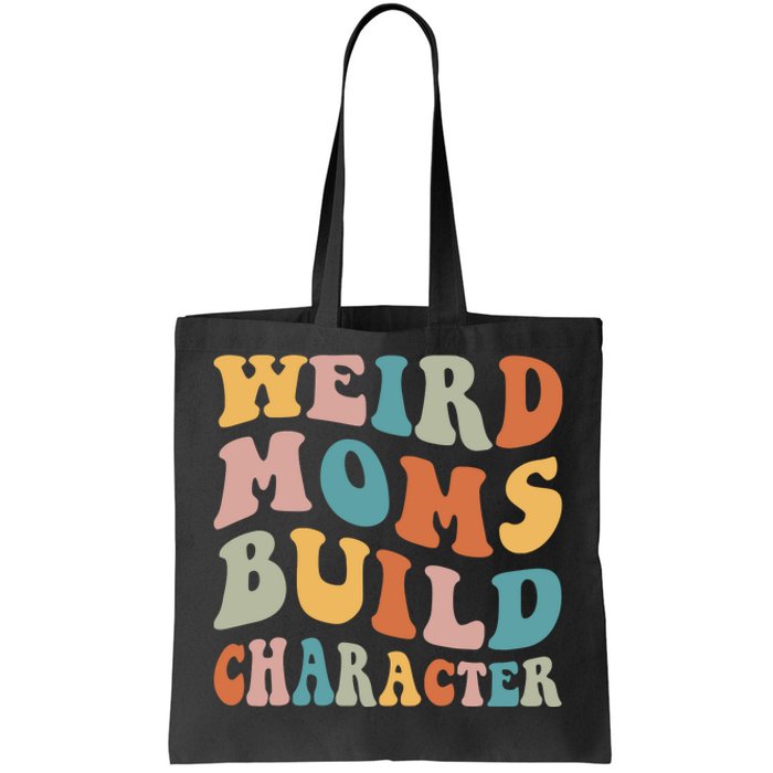 Funny Weird Moms Build Character Overstimulated Mom Groovy Tote Bag