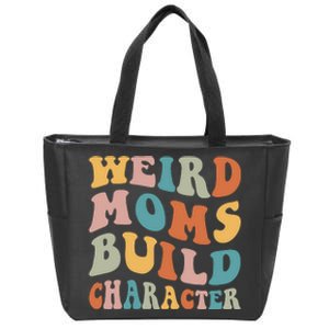 Funny Weird Moms Build Character Overstimulated Mom Groovy Zip Tote Bag