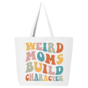 Funny Weird Moms Build Character Overstimulated Mom Groovy 25L Jumbo Tote