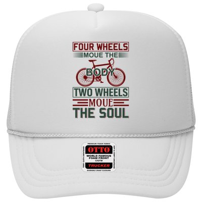 Four Wheels Moue The Body Two Wheels Moue The Soul Trucker Hat
