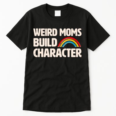 Funny Weird Moms Build Characters Tall T-Shirt