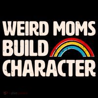 Funny Weird Moms Build Characters Tall T-Shirt