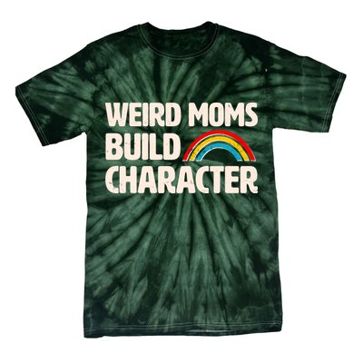 Funny Weird Moms Build Characters Tie-Dye T-Shirt