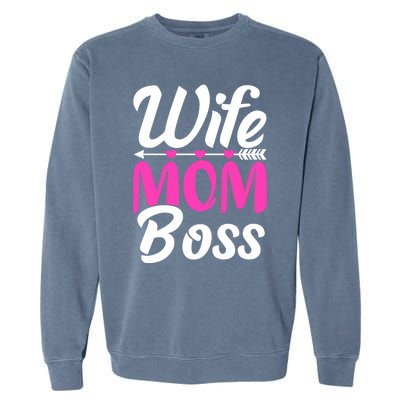 Funny Wife Mom Boss Mother's Day Gift Garment-Dyed Sweatshirt