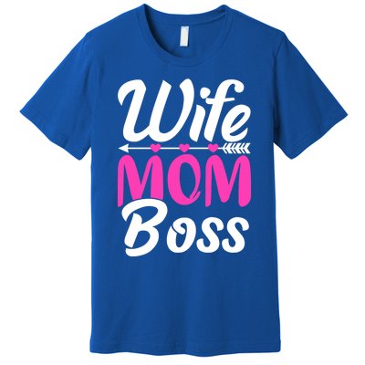 Funny Wife Mom Boss Mother's Day Gift Premium T-Shirt