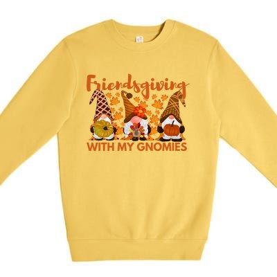 Friendsgiving With My Gnomies Funny Friend Thanksgiving Gift Premium Crewneck Sweatshirt