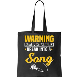 Funny Warning May Spontaneously Break Into A Song Karaoke Lover Tote Bag