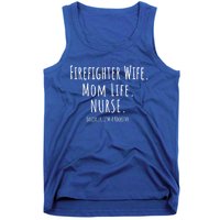 Firefighter Wife Mom Life Nurse Cool Gift Mothers Day Gift Great Gift Tank Top