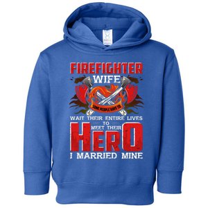 Firefighter Wife Married My Hero Gift Toddler Hoodie